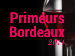 Que penser de la campagne des primeurs Bordeaux 2014 ?