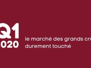 Retour sur le triste 1er trimestre 2020 du marché des grands crus