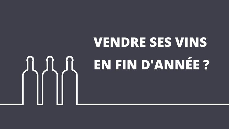 Vendre ses grands crus en fin d'année. Vinoptimo